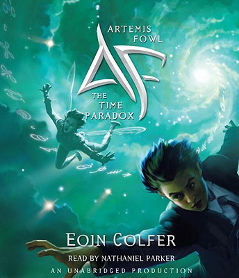 Artemis Fowl 6: The Time Paradox - Colfer, Eoin, and Parker, Nathaniel (Translated by)