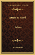 Artemus Ward: His Book