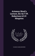 Artemus Ward's Lecture, Ed. by T.W. Robertson & E.P. Hingston