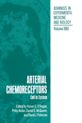 Arterial Chemoreceptors - O'Regan, Ronan G (Editor), and Ronan G O'Regan, and Nolan, Philip (Editor)