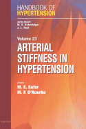 Arterial Stiffness in Hypertension: Handbook of Hypertension Series Volume 23 - Safar, Michel, MD, and O'Rourke, Michael F, MD, Dsc