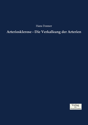 Arteriosklerose - Die Verkalkung Der Arterien - Donner, Hans