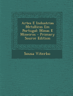 Artes E Industrias Metallicas Em Portugal: Minas E Mineiros