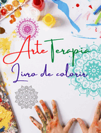 Arteterapia Livro de colorir Mandalas nicos como fonte de infinita criatividade, harmonia e energia divina: Livro de auto-ajuda para estimular a mente artstica e proporcionar relaxamento