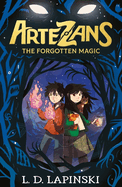 Artezans: The Forgotten Magic (1): Epic fantasy adventure of dreams and magical powers