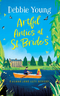 Artful Antics at St Bride's: A page-turning cozy murder mystery from Debbie Young