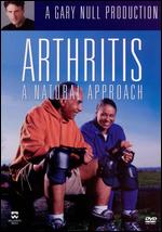 Arthritis: A Natural Approach - Gary Null, Ph.D.