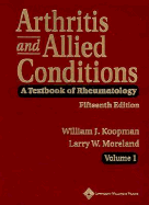 Arthritis and Allied Conditions: A Textbook of Rheumatology - Koopman, William J, MD (Editor), and Moreland, Larry W, MD (Editor)