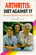 Arthritis-Diet Against It - Scala, James, Dr., PH.D.