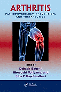 Arthritis: Pathophysiology, Prevention, and Therapeutics