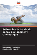 Arthroplastie totale du genou ? alignement cin?matique