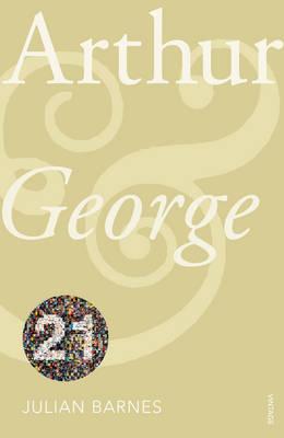 Arthur and George: Vintage 21 edition - Barnes, Julian