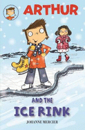 Arthur and the Ice Rink - Mercier, Johanne, and Hahn, Daniel (Translated by)