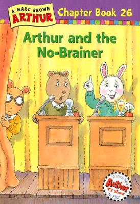 Arthur and the No-Brainer: A Marc Brown Arthur Chapter Book 26 - Brown, Marc