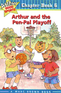 Arthur and the Pen-Pal Playoff: Arthur Good Sports Chapter Book 6