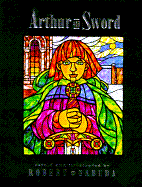 Arthur and the Sword - Malory, Thomas, Sir