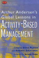 Arthur Andersen's Global Lessons in Activity- Based Management