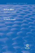 Arthur Bliss: Music and Literature