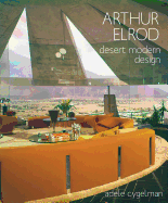 Arthur Elrod: Desert Modern Design