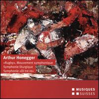 Arthur Honegger: "Rugby" Mouvement symphonique; Symphonie liturgique; Symphonie "Di tre re" - Berner Symphonieorchester; Mario Venzago (conductor)