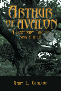 Arthur of Avalon: A Legendary Tale of King Arthur