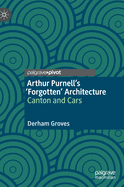 Arthur Purnell's 'Forgotten' Architecture: Canton and Cars