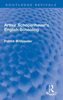 Arthur Schopenhauer's English Schooling - Bridgwater, Patrick