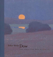 Arthur Wesley Dow and the American Arts and Crafts Movement