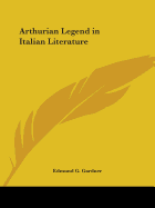 Arthurian Legend in Italian Literature