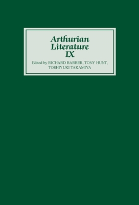 Arthurian Literature IX - Barber, Richard (Editor), and Hunt, Tony (Editor), and Takamiya, Toshiyuki (Editor)