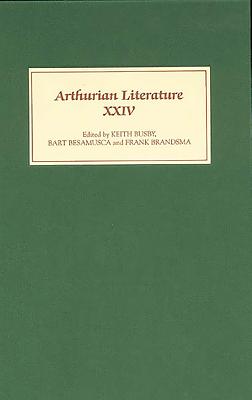 Arthurian Literature: The European Dimensions of Arthurian Literature - Besamusca, Bart (Editor), and Brandsma, Frank (Editor), and Busby, Keith (Editor)
