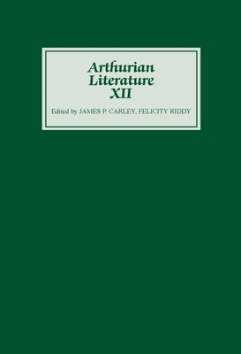 Arthurian Literature XII - Carley, James P (Editor), and Riddy, Felicity (Editor)