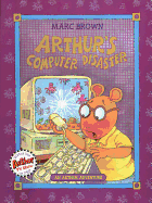 Arthur's Computer Disaster: An Arthur Adventure
