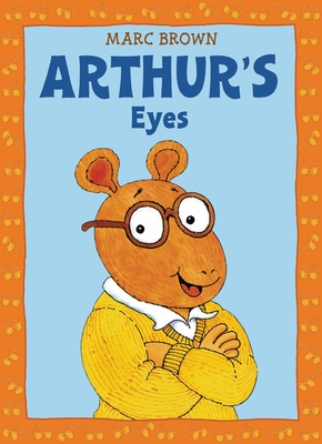 Arthur's Eyes: An Arthur Adventure - Brown, Marc