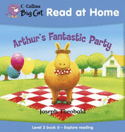 Arthur's Fantastic Party: Level 3 Book d - Explore Reading