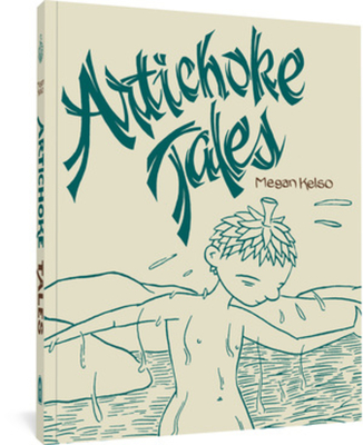 Artichoke Tales - Kelso, Megan