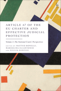 Article 47 of the Eu Charter and Effective Judicial Protection, Volume 2: The National Courts' Perspectives