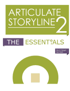 Articulate Storyline 2: The Essentials