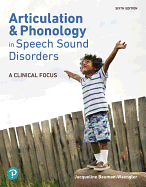 Articulation and Phonology in Speech Sound Disorders: A Clinical Focus Plus Pearson Etext -- Access Card Package