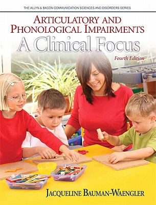 Articulatory and Phonological Impairments: A Clinical Focus - Bauman-Waengler, Jacqueline