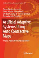 Artificial Adaptive Systems Using Auto Contractive Maps: Theory, Applications and Extensions