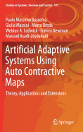 Artificial Adaptive Systems Using Auto Contractive Maps: Theory, Applications and Extensions
