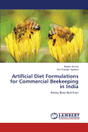 Artificial Diet Formulations for Commercial Beekeeping in India