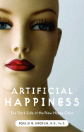 Artificial Happiness: The Dark Side of the New Happy Class