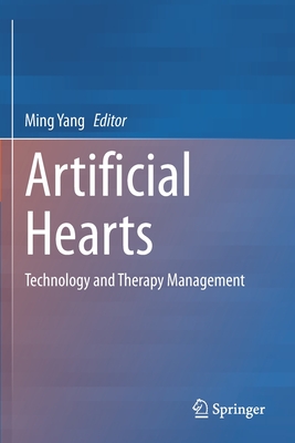 Artificial Hearts: Technology and Therapy Management - Yang, Ming (Editor)