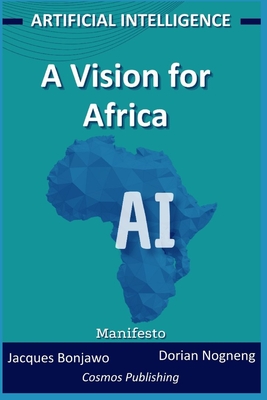 Artificial Intelligence: A vision for Africa - Nogneng, Dorian, and Bonjawo, Jacques