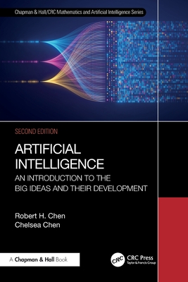 Artificial Intelligence: An Introduction to the Big Ideas and Their Development - Chen, Robert H, and Chen, Chelsea