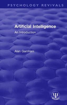 Artificial Intelligence: An Introduction - Garnham, Alan