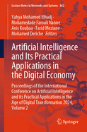 Artificial Intelligence and Its Practical Applications in the Digital Economy: Proceedings of the International Conference on Artificial Intelligence and its Practical Applications in the Age of Digital Transformation 2024, Volume 2