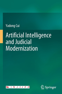 Artificial Intelligence and Judicial Modernization - Cui, Yadong